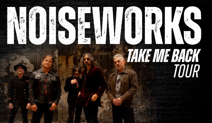 Noiseworks - Take Me Back Tour