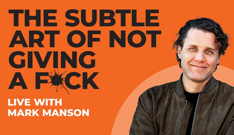 The Subtle Art of Not Giving a F*ck Live with Mark Manson