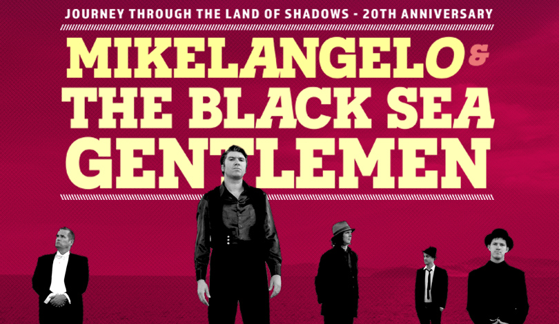 Mikelangelo & The Black Sea Gentlemen – Journey Through the Land of Shadows