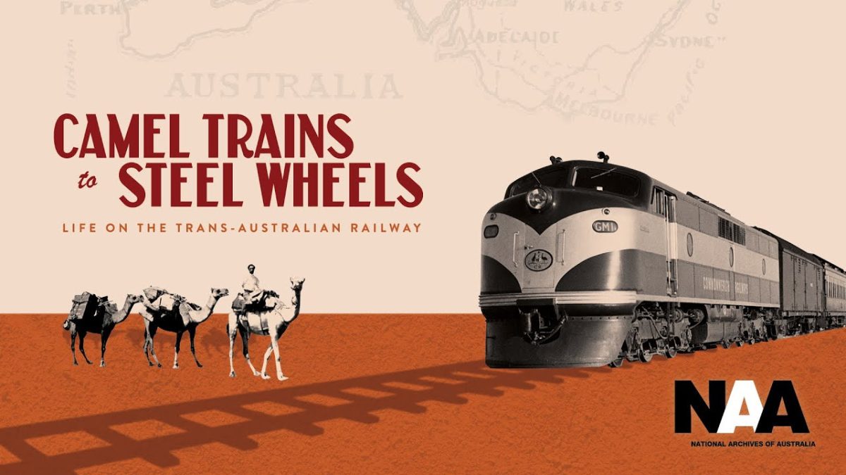 Camel trains to steel wheels: life on the Trans-Australian Railway
