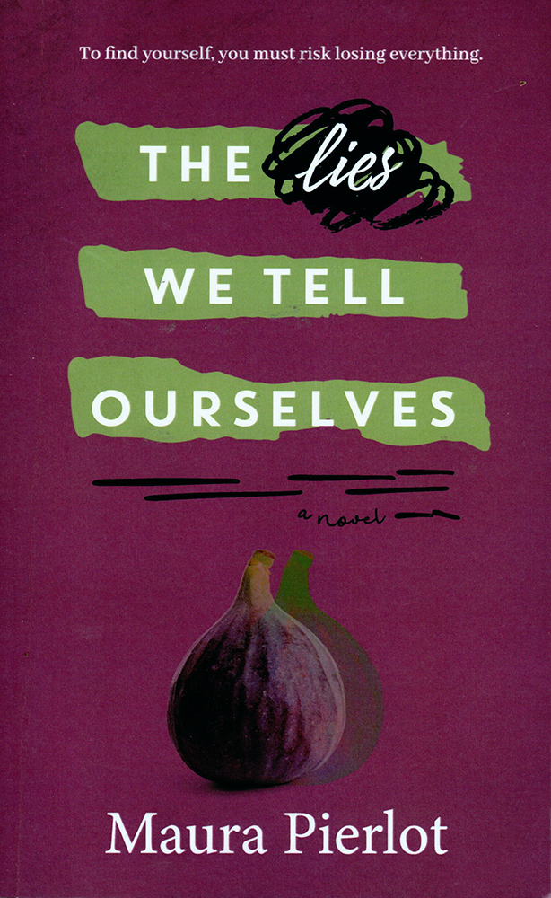 Cover of Maura Pierlot’s The Lies we Tell Ourselves