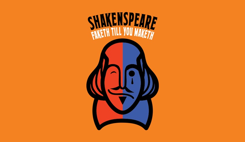 Shakenspeare: Faketh till you Maketh