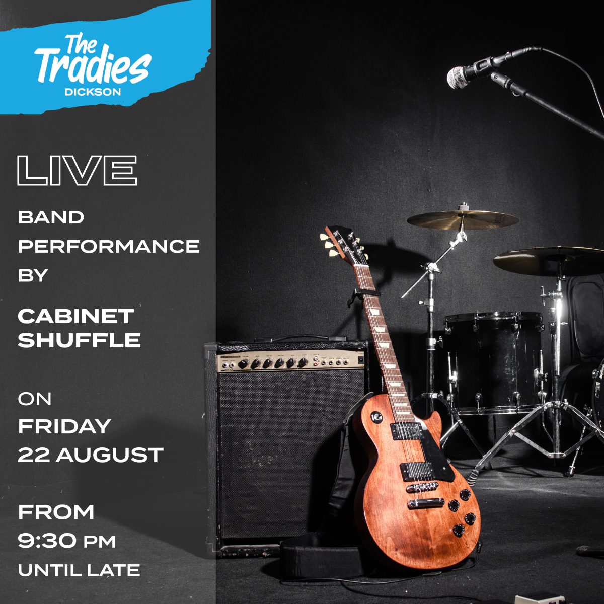 The Tradies Dickson Live band performance by Cabinet Shuffle on Froday 22 August from 9:30pm until late