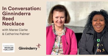 In Conversation: Ginninderra Reed Necklace with Catherine Palmer and First Nations artist Maree Clarke