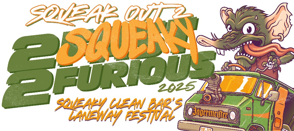 The event poster featuring a cartoon rat driving a car and the text "Squeak Out: 2 Squeaky 2 Furious. Squeaky Clean Bar's Laneway Festival."