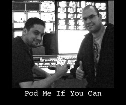 Pod Me If You Can